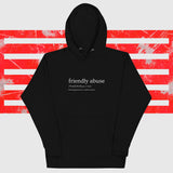 Friendly Abuse Definition--Unisex Hoodie